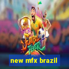 new mfx brazil